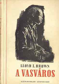 Lloyd L. Brown - A vasváros
