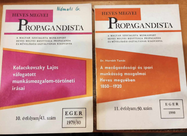 Dr. Horváth Tamás, Kolacskovszky Lajos - 2 db Heves Megyei Propagandista: kolacsovszky Lajos válogatott munkásmozgalom-történeti írásai (43. szám) + A mezőgazdasági és ipari munkásság mozgalmai Heves megyében 1850-1920 (50. szám)