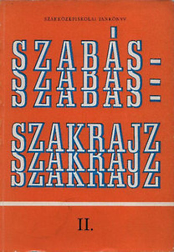 Deákfalvi Sarolta- Vékony László - Szabás-szakrajz II. /a ruhaipari szakközépiskolák számára/