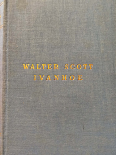 Sir Walter Scott - Ivanhoe (Filléres Klasszikus Regények - Fordította: Salgó Ernő)