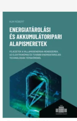 Kun R�bert - Energiat�rol�si �s akkumul�toripari alapismeretek
