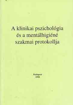 Dr. Bagdy Emke (szerk.) - A klinikai pszicholgia s a mentlhigin szakmai protokollja
