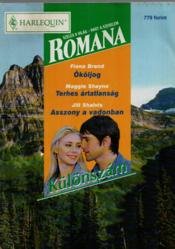 Fiona Brand, Maggie Shayne, Jill Shalvis - Romana klnszm 2003/4: kljog, Terhes rtatlansg, Asszony a vadonban.