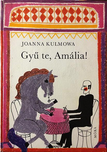 Joanna Kulmowa - Gy te, Amlia!