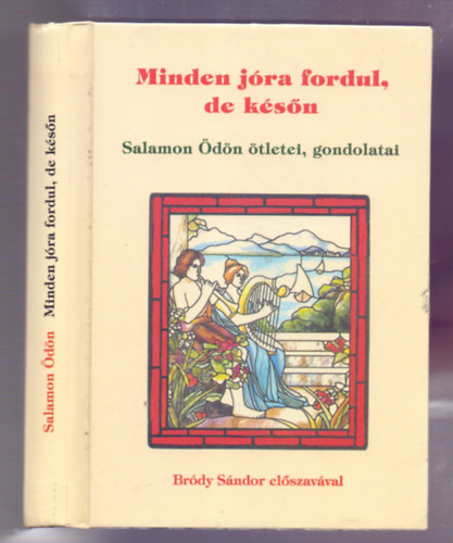 Salamon dn, Louis Comfort Tiffany (illusztr.) - Minden jra fordul, de ksn - Salamon dn tletei, gondolatai