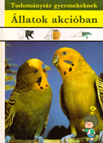 Mra Ferenc Knyvkiad - llatok akciban (Tudomnytr gyermekeknek)
