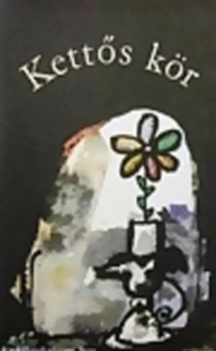 Kettős kör-Elbeszélések szülőkről,gyermekekről