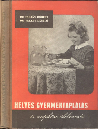 Dr. Tarjn Rbert; Dr. Fekete Lszl - Helyes gyermektplls s napkzi lelmezs