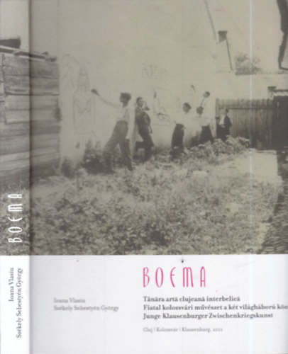 Ioana Vlasiu, Sz�kely Sebesty�n Gy�rgy - Boema- Fiatal kolozsv�ri m�v�szet a k�t vil�gh�bor� k�z�tt (magyar-rom�n-n�met nyelven)