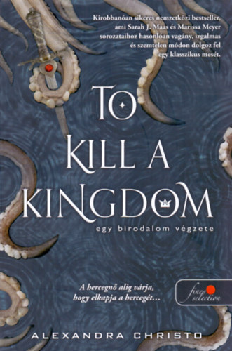 Alexandra Christo - To Kill a Kingdom - Egy birodalom végzete