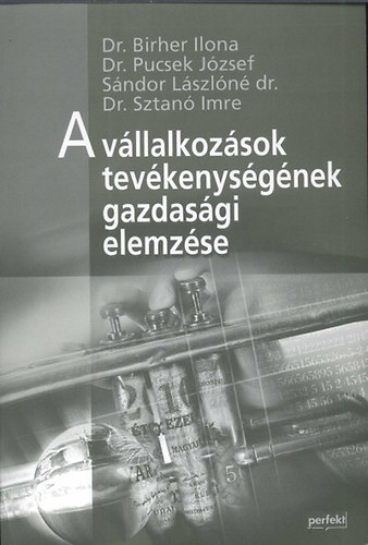Dr. Birher; Dr. Pucsek Jzsef; Dr. Sztan Imre - A vllalkozsok tevkenysgnek gazdasgi elemzse