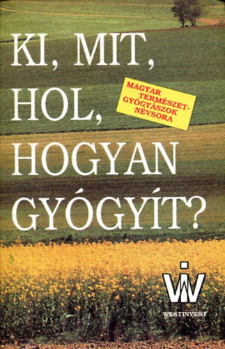 Westinvest Kft. - Ki, mit, hol, hogyan gygyt?