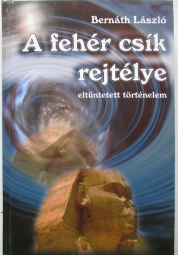 Bernth Lszl - A fehr csk rejtlye
