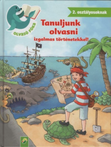 Tanuljunk olvasni! - 2. oszt�lyosoknak (Olvas� f�ka)