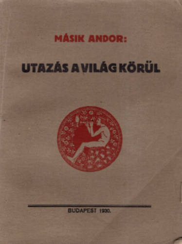 M�sik Andor - Utaz�s a vil�g k�r�l