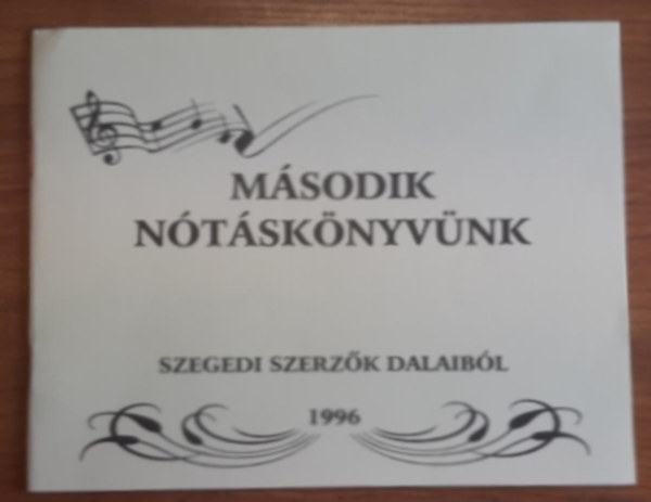 Msodik ntsknyvnk - Szegedi szerzk dalaibl