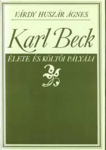 V�rdy Husz�r �gnes - Karl Beck �lete �s k�lt�i p�ly�ja