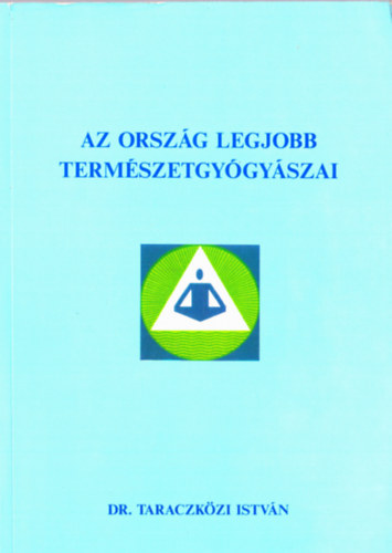 Dr. Taraczkzi Istvn (sszelltotta) - Az orszg legjobb termszetgygyszai