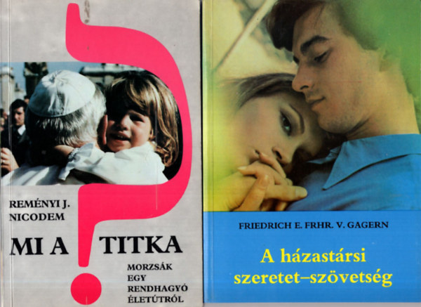 Marisa Cerini, Friedrich E. Frhr. V. Gagern, Remnyi J. Nicodem - 4 db vallsi knyv ( egytt ) 1.  Ketts perspektvban, 2. A szeretet-Isten Chiara Lubich tapasztalatban s gondolataiban, 3. Mi a titka ?  Morzsk egy rendhagy lettrl , 4. A hzastrsi szeretet-szvetsg