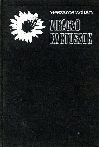 Mészáros Zoltán - Virágzó kaktuszok