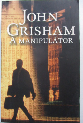 John Grisham - A manipultor