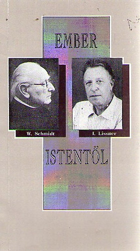 Dr. Sznt Jnos (szerk.); Ivar Lissner; W. Schmidt - Ember Istentl