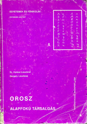 Dr. Halász Lászlóné-Gergely Lászlóné - Orosz alapfokú társalgás (Egyetemek és főiskolák - egységes jegyzet)