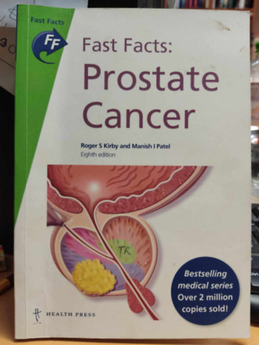 Roger S. Kirby, Manish I. Patel - Fast Facts: Prostate Cancer (Health Press)