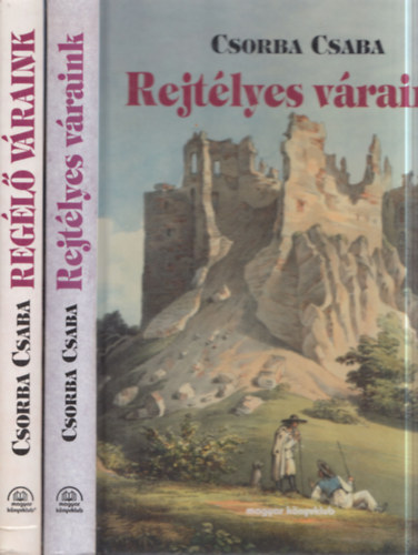 Csorba Csaba - 2 db Csorba Csaba m�: Reg�l� v�raink + Rejt�lyes v�raink