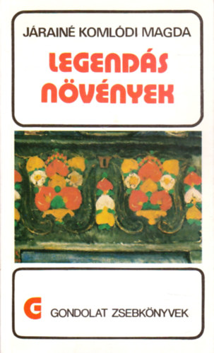 Jrain Komldi Magda - Legends nvnyek (gondolat zsebknyvek)
