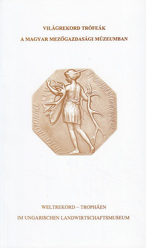 Bnyai Jzsef - Vilgrekord trfek a Magyar Mezgazdasgi Mzeumban