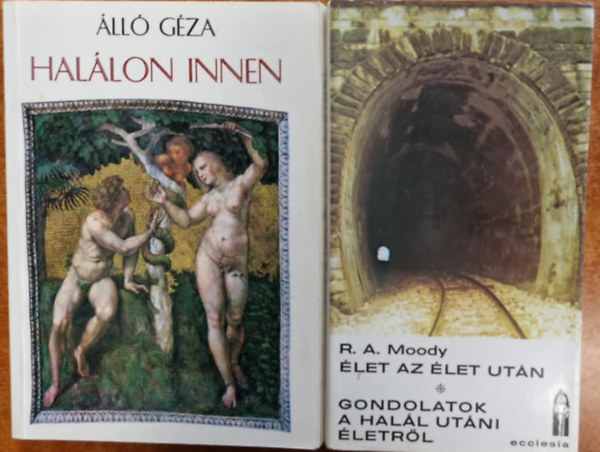A. A. Moody, Dr. ll Gza - 2db knyv.:Hallon innen (szhit-tan)+let az let utn,Gondolatok a hall utni letrl