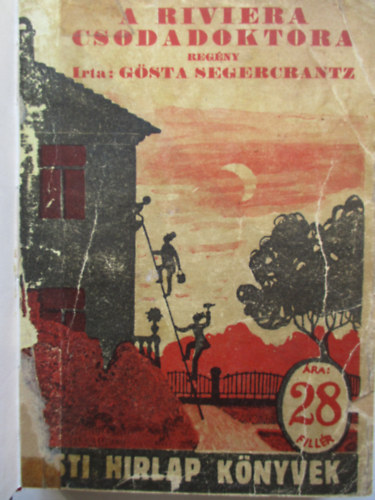 Gnta Segercrantz - A Riviera csodadoktora (Pesti Hirlap Knyvek 28.)