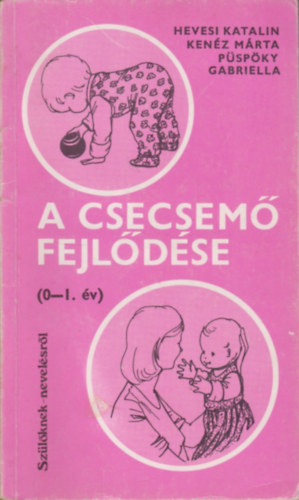 Hevesi-Kenz-Pspki - A csecsem fejldse (0-1. v)