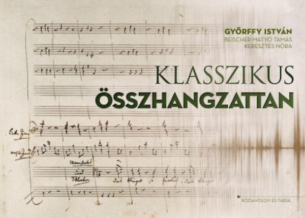 Gyrffy Istvn, Beischer-Maty Tams, Keresztes Nra - Klasszikus sszhangzattan