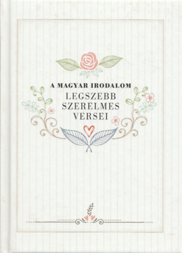 Zombori Andrea (szerk.) - A magyar irodalom legszebb szerelmes versei