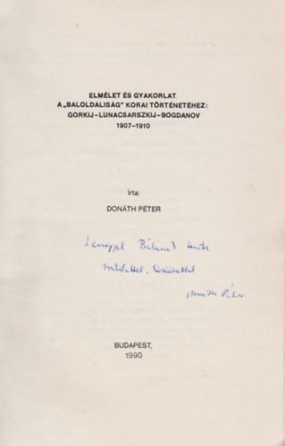 Donáth Péter - Elmélet és gyakorlat Adalékok a "Materializmus és empíriokriticizmus" történelmi hátteréhez: Gorkij és a "baloldali bolsevikok" 1907-1910.