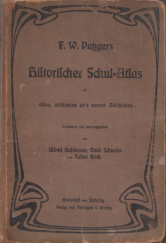 Alfred Baldamus, Ernst Schwabe, Julius Koch - Historischer Schul-Atlas (zur Alten, Mittleren und Neuen Geschichte)