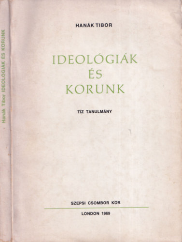 Hanák Tibor - Ideológiák és korunk