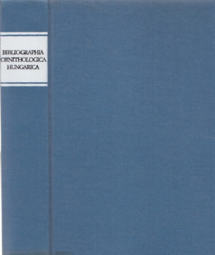 Réthy Zsigmond (szerk.), Papp József (összegyűjt.) - Magyar madártani bibliográfia (Bibliographia Ornithologica Hungarica)