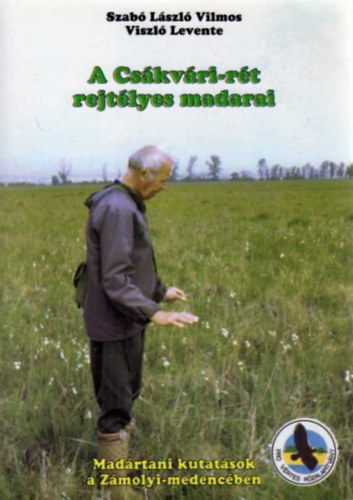 Szab Lszl Vilmos - Viszl Levente - A Cskvri-rt rejtlyes madarai