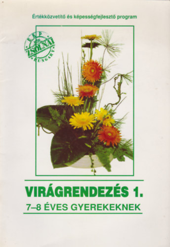 Virgrendezs 1. (7-8 ves gyerekeknek)