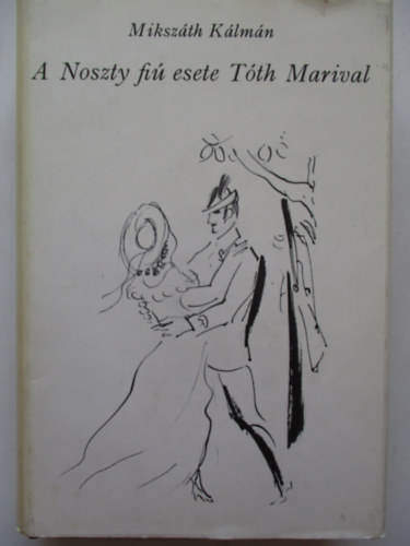 Mikszth Klmn - A Noszty fi esete Tth Marival