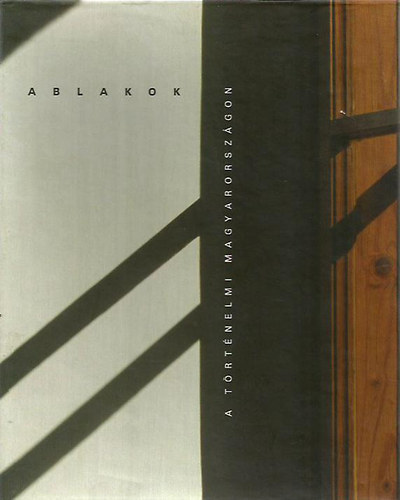 Vukov Konstantin - Ablakok - A trtnelmi Magyarorszgon