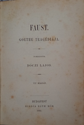 Goethe - Faust - Goethe tragédiája. Fordította Dóczi Lajos