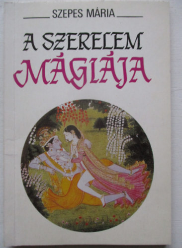 Szepes Mária - A szerelem mágiája