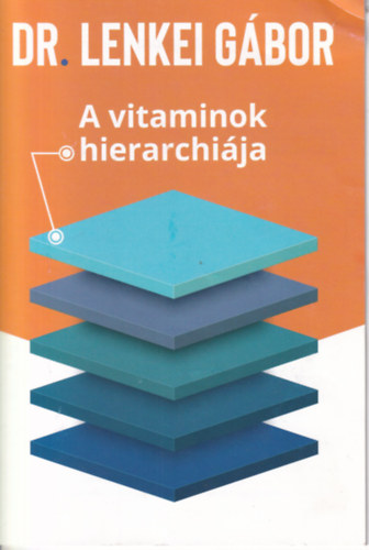Dr. Lenkei G�bor - A vitaminok hierarchi�ja