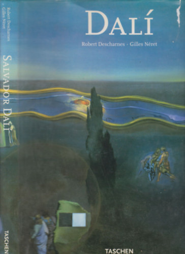 Gilles Nret, Robert Descharnes - Salvador Dal 1904-1989 (Taschen) - magyar nyelv