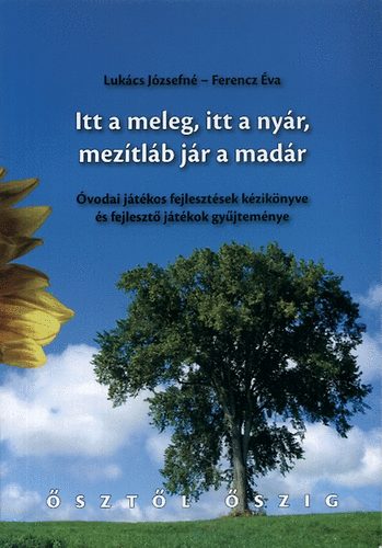 Lukcs Jzsefn; Ferencz va - Itt a meleg, itt a nyr, meztlb jr a madr