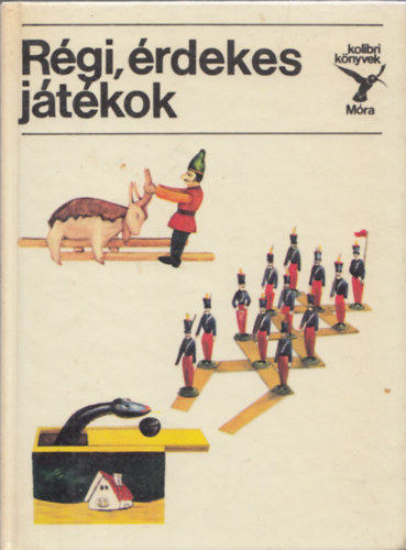 Majercsik Krisztina, Zsmboki Orsolya (ill.) - Rgi, rdekes jtkok (Kolibri Knyvek)